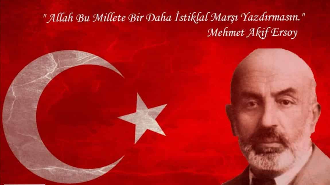 12 MART İSTİKLAL MARŞININ KABULÜ TÖRENİMİZ